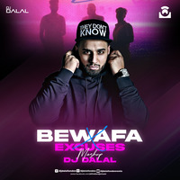 Bewafa X Excuses (Mashup) - DJ Dalal London by DJ DALAL LONDON