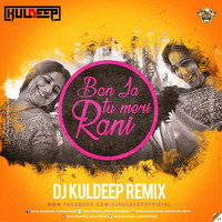 Ban Jaa Tu Meri Rani (Remix) - DJ Kuldeep by Kuldeep