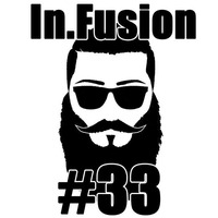 In.Fusion #33 by DJ Effay