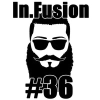 In.Fusion #36 by DJ Effay