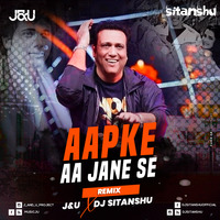 Dj Sitanshu &amp; J&amp;U - Aapke Aa Jane Se (Remix) _ 320Kbps by Dj Sitanshu