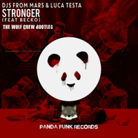Djs From Mars & Luca Testa ft. Becko - Stronger (The Wolf Crew Bootleg)[BUY = FREE DOWNLOAD] by The Wolf Crew