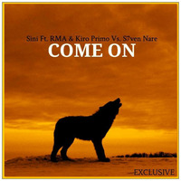 Sini Ft. RMA & Kiro Primo Vs. S7ven Nare - Come On [Exclusive] by SN7