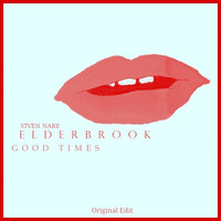 Elderbrook &amp; S7ven Nare - Good Times (Original Edit) by SN7