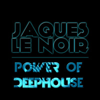 Jaques Le Noir - Power of deephouse (radio edit) by Jaques Le Noir