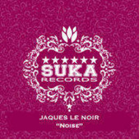 Jaques Le Noir - Noise by Jaques Le Noir
