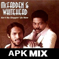 McFadden & Whitehead - Ain't No Stopping Us Now APK Mix by Marc Hartman