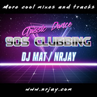 Classic Dance - 90s Clubbing - DJ MAT (NRJAY) by NRJAY