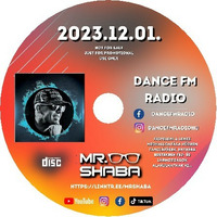 Dance Fm Radio Mix Mr. Shaba 2023.12.01 by Mr. Shaba