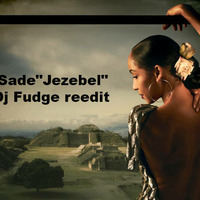 Jezebel Dj Fudge reedit by Dj Fudge
