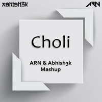 Choli - Silly Bootleg - ARN &amp; Abhish3k by ARN - OFFICIAL