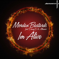 Mordax Bastards feat. Danny D &amp; Alhemar - I'm Alive (Radio Mix) by Trainstation Records