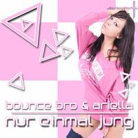 Bounce Bro &amp; Ariella - Nur Einmal Jung (Radio Edit) by Trainstation Records