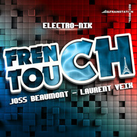 Joss Beaumont &amp; Laurent Veix - FRENCH TOUCH Electro-Nik Radio Edit by Trainstation Records