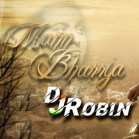 Mann Bharrya and Qismat Mashup - B Praak and Ammy Virk - DJ Robin Gill by Dj Robin Gill