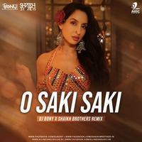 O Saki Saki - DJ Bony X Shaikh Brothers Remix by DJ BONY