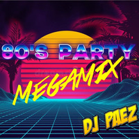 80's Party Megamix - DJ Páez by djpaezmx