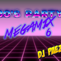 80's Party Megamix 6 - DJ Páez by djpaezmx