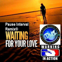 Waiting For Your Love (Pause Interval Remix®) by Lito "DJ WRECK" Torres