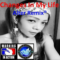 Changes In My Life (Alter Remix®) by Lito "DJ WRECK" Torres