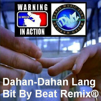 Dahan-Dahan Lang (Bit By Beat Remix®) by Lito "DJ WRECK" Torres