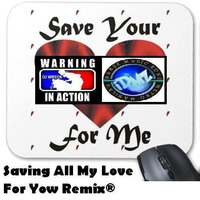 Save Your Heart For Me (Saving All My Love For Yow®) by Lito "DJ WRECK" Torres
