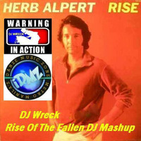 Herb Alpert - Rise (DJ Wreck Rise Of The Fallen DJ Mashup®) by Lito "DJ WRECK" Torres