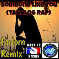 Someone Like You/Tagalog Rap (Forlorn Remix®) by Lito "DJ WRECK" Torres