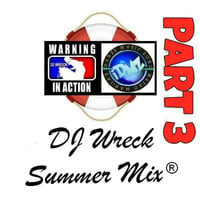 DJ Wreck Summer Mix® (Part 3) by Lito "DJ WRECK" Torres
