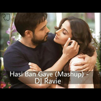 Hasi Ban Gaye (Mashup)- DJ Ravie by DJ Ravie