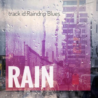 RAIN // RainDrip Blues [piano mix] by mR GEE_Music