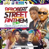 AfrobeatZ StreetZ AnthemZ Vol 12 By DJ Nero by DJ Nero Bpjamz