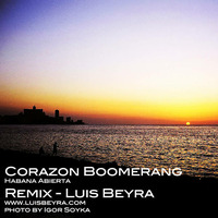 Corazón Boomerang -Habana Abierta -(REMIX LUIS BEYRA) by Luis Beyra