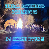 Tribal Gathering Easter Mix 2022 by MIRKO von STURM