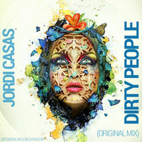 Jordi Casas - Dirty People (Original Mix) by Jordi Casas