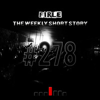 Firle - The weekly short story #278 by Firle