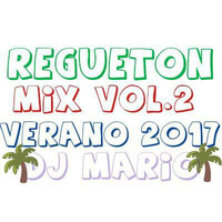 REGUETON Mix VOL.2 VERANO2017 - DJ MARIO by ★★DJ MARIO PERU★★