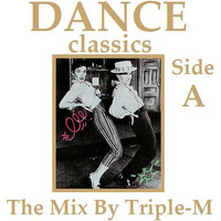 Dance Classics - The Mix By Triple-M (Side A) by Marco Langendoen / Dj. Triple-M