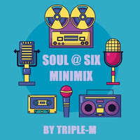 Soul @ Six Minimix 7 By Triple-M by Marco Langendoen / Dj. Triple-M