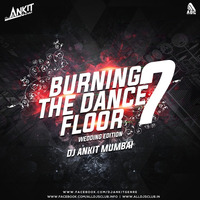 Burning The Dance Floor Vol.7 (Wedding Edition) DJ Ankit Mumbai