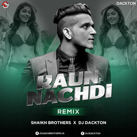 Kaun Nachdi (Remix) Shaikh Brothers &amp; DJ Dackton by ALL DJS CLUB