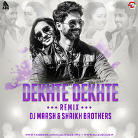 Dekhte Dekhte - Atif Aslam (DJ Marsh &amp; Shaikh Brothers Mix) by ALL DJS CLUB