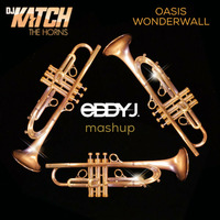 Oasis vs Dj Katch - The WonderHorns (Eddy Dj MAshUp) by Eddy Dj
