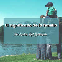 El significado de la familia, por el pastor Raúl Santamaría 05/06/18 by ibbbelive