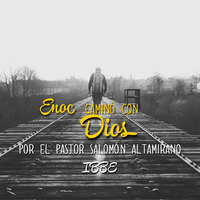 Enoc caminó con Dios, por el pastor Salomón Altamirano 09/02/18 by ibbbelive