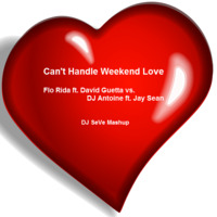 Can't Handle Weekend Love by DJ SeVe by DJ SeVe