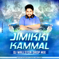 ENTAMMEDE JIMIKKI KAMMAL  DROP MIX DJ WALLSTON by DJ WALLSTON