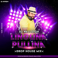 LINGUNA PULLINA DROP HOUSE MIX DJ WALLSTON by DJ WALLSTON
