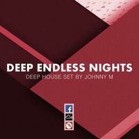 Deep Endless Nights | Deep House Set by Johnny M