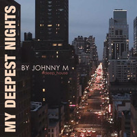 My Deepest Nights | Deep House Set by Johnny M